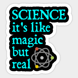 SCIENCE: It's Like Magic, But Real Sticker